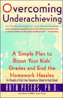 Cover for Ruth Peters · Overcoming Underachieving: A Simple Plan to Boost Your Kids' Grades and End the Homework Hassles (Taschenbuch) (2000)