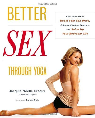 Cover for Jennifer Langheld · Better Sex Through Yoga: Easy Routines to Boost Your Sex Drive, Enhance Physical Pleasure, and Spice Up Your Bedroom Life (Paperback Bog) (2007)