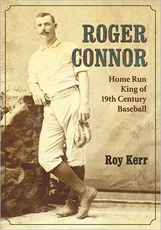 Cover for Roy Kerr · Roger Connor: Home Run King of 19th Century Baseball (Paperback Book) (2011)