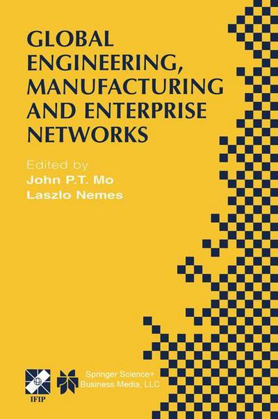 Cover for John P T Mo · Global Engineering, Manufacturing and Enterprise Networks: IFIP TC5 WG5.3/5.7/5.12 Fourth International Working Conference on the Design of Information Infrastructure Systems for Manufacturing (DIISM 2000). November 15-17, 2000, Melbourne, Victoria, Austr (Hardcover Book) [2001 edition] (2001)