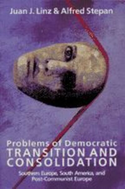 Cover for Juan J. Linz · Problems of Democratic Transition and Consolidation: Southern Europe, South America, and Post-Communist Europe (Paperback Book) (1996)