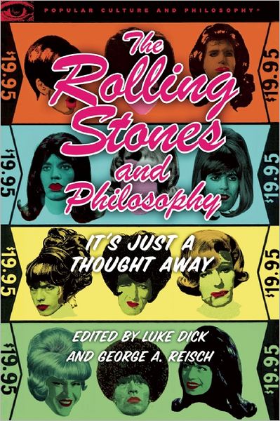 Cover for Luke Dick · The Rolling Stones and Philosophy: It's Just a Thought Away - Popular Culture and Philosophy (Paperback Book) (2012)