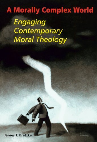 Cover for James  T. Bretzke Sj · A Morally Complex World: Engaging Contemporary Moral Theology (Paperback Book) [No Edition Stated edition] (2004)