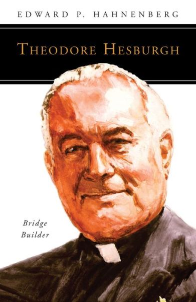 Cover for Edward P. Hahnenberg · Theodore Hesburgh, CSC (Book) (2020)