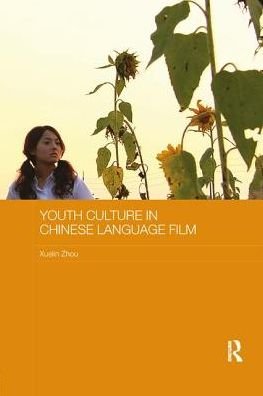 Cover for Xuelin Zhou · Youth Culture in Chinese Language Film - Media, Culture and Social Change in Asia (Paperback Bog) (2017)