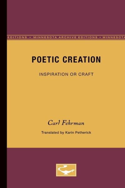 Cover for Carl Fehrman · Poetic Creation: Inspiration or Craft (Paperback Book) [Minnesota Archive Editions edition] (1980)