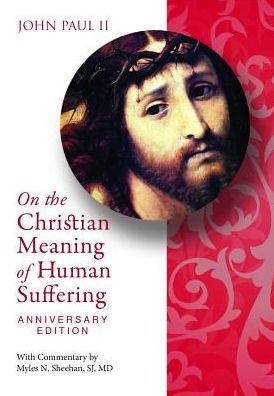Cover for Pope John Paul II · On the Christian meaning of human suffering (Book) [Anniversary edition] (2014)
