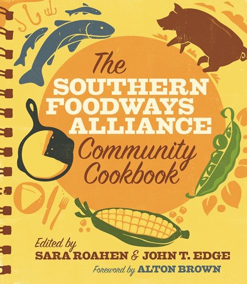 Cover for Southern Foodways Alliance · The Southern Foodways Alliance Community Cookbook (Spiral Book) (2015)