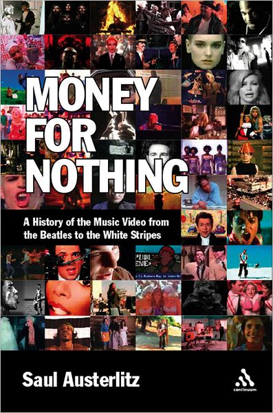 Cover for Saul Austerlitz · Money for Nothing: A History of the Music Video from the Beatles to the White Stripes (Paperback Book) (2008)