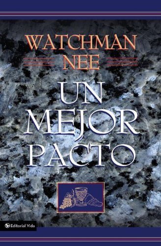 Cover for Watchman Nee · Un Mejor Pacto (Pocketbok) [Spanish edition] (1984)