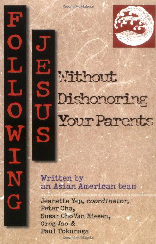 Following Jesus Without Dishonoring Your Parents - Jeanette Yep - Books - IVP Books - 9780830813582 - March 19, 1998