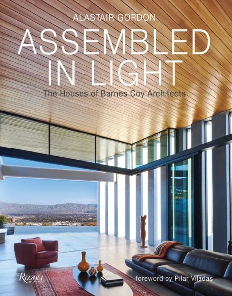 Cover for Alastair Gordon · Assembled in Light: The Houses of Barnes Coy Architects (Hardcover Book) (2020)