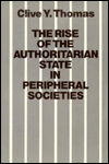 Cover for Clive Y. Thomas · Rise of the Aut.state in Peripheral. (Paperback Book) (1984)