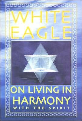 Cover for White Eagle · White Eagle on Living in Harmony with the Spirit (Paperback Book) (2011)