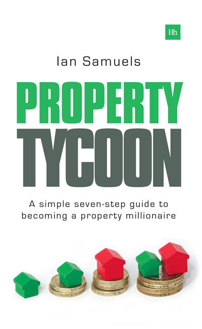 Cover for Ian Samuels · Property Tycoon: A Simple Seven Step Guide to Becoming a Property Millionaire (Paperback Bog) (2014)