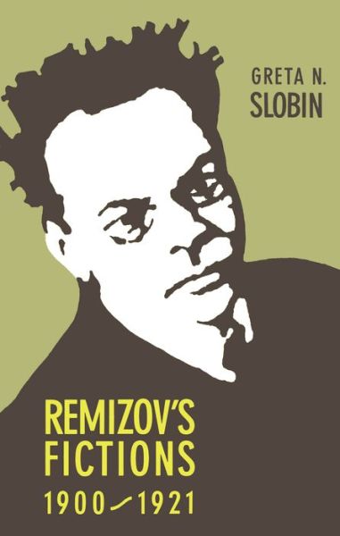 Cover for Greta Slobin · Remizov's Fictions, 1900–1921 - NIU Series in Slavic, East European, and Eurasian Studies (Hardcover Book) (1992)