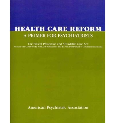 Cover for American Psychiatric Association · Health Care Reform: A Primer for Psychiatrists (Pocketbok) (2011)