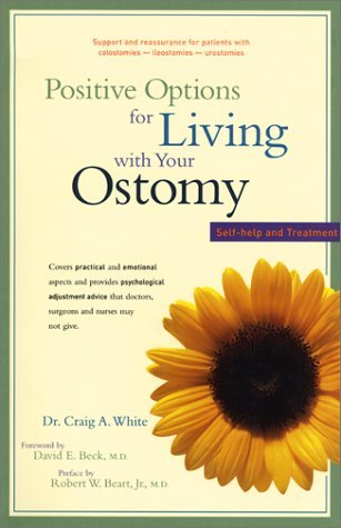 Cover for M.d. Robert W. Beart  Jr. · Positive Options for Living with Your Ostomy: Self-help and Treatment (Paperback Book) (2002)