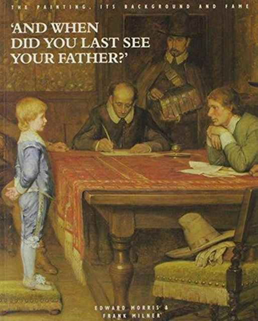 Cover for Edward Morris · And When Did You Last See Your Father?: The Painting, Its Background and Fame (Paperback Book) (1992)