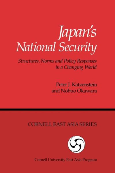 Cover for Peter J. Katzenstein · Japan's National Security: Structures, Norms and Policy Responses in a Changing World (Paperback Book) (2010)