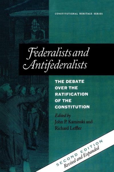 Cover for John P Kaminski · Federalists and Antifederalists: The Debate Over the Ratification of the Constitution - Constitutional Heritage Series (Paperback Book) (1998)
