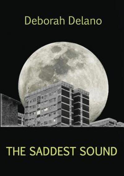 Cover for Deborah Delano · The Saddest Sound (Paperback Book) (2015)