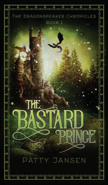 Cover for Patty Jansen · The Bastard Prince - Dragonspeaker Chronicles (Hardcover Book) (2018)