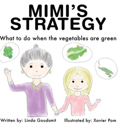 Cover for Linda Goudsmit · Mimi's Strategy: What to do when the vegetables are green (Hardcover Book) (2020)