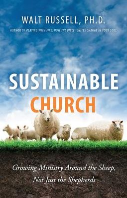 Sustainable Church - Walt Russell - Books - Quoir - 9780991334582 - June 1, 2016
