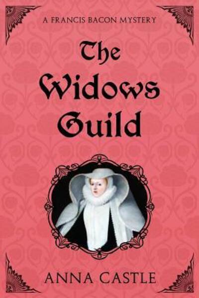 Cover for Anna Castle · The Widows Guild (Paperback Book) (2015)