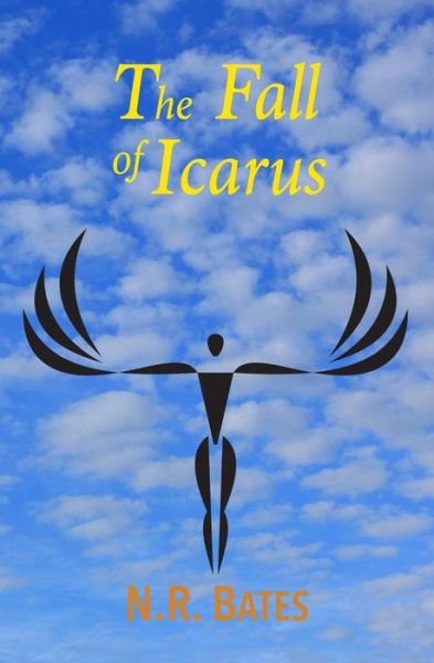 Cover for Nr Bates · The Fall of Icarus (The Elevator, the Fall of Icarus, and the Girl) (Taschenbuch) (2015)