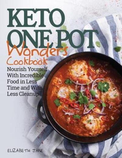 Cover for Elizabeth Jane · Keto One Pot Wonders Cookbook Low Carb Living Made Easy (Pocketbok) (2017)