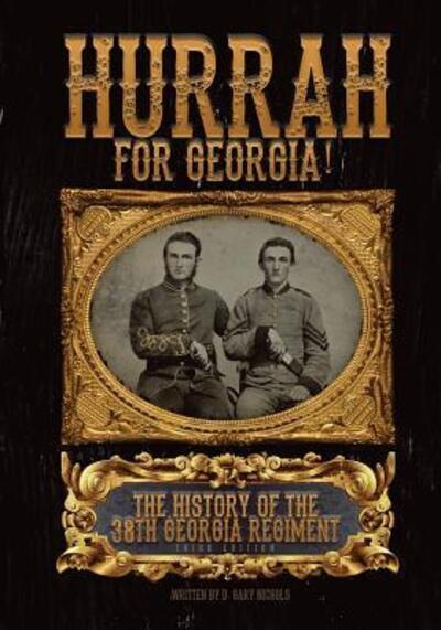 Cover for Dale Gary Nichols · Hurrah For Georgia! : The History of The 38th Georgia Regiment (Paperback Book) (2017)