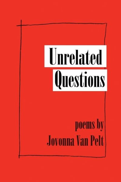 Cover for Jovonna Van Pelt · Unrelated Questions (Paperback Book) (2019)