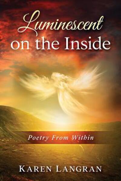 Cover for Karen Langran · Luminescent On The Inside : Poetry From Within (Pocketbok) (2017)