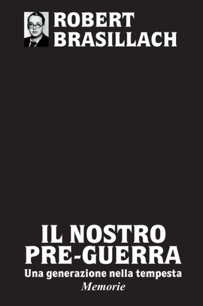 Cover for Robert Brasillach · Il nostro pre-guerra, Una generazione nella tempesta (Paperback Book) (2021)