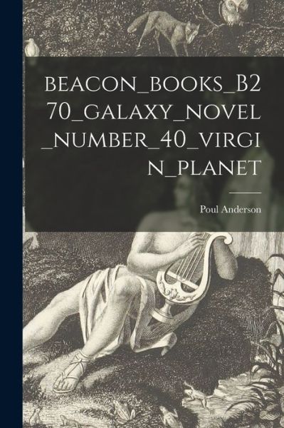 Cover for Poul Anderson · Beacon_books_B270_galaxy_novel_number_40_virgin_planet (Pocketbok) (2021)