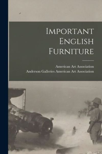 Cover for American Art Association · Important English Furniture (Pocketbok) (2021)