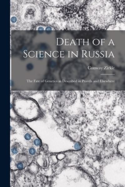 Cover for Conway 1895- Zirkle · Death of a Science in Russia (Paperback Book) (2021)