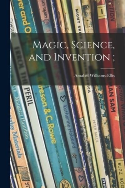 Cover for Amabel 1894-1984 Williams-Ellis · Magic, Science, and Invention; (Paperback Bog) (2021)