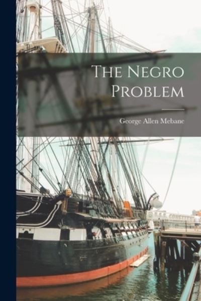 Cover for Mebane George Allen · Negro Problem (Book) (2022)