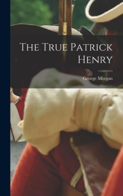 Cover for George Morgan · True Patrick Henry (Bok) (2022)