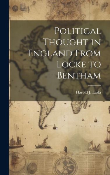 Cover for Harold J. Laski · Political Thought in England from Locke to Bentham (Book) (2023)