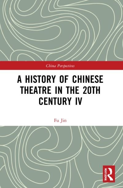 A History of Chinese Theatre in the - Jin - Livros - TAYLOR & FRANCIS - 9781032070582 - 8 de março de 2023