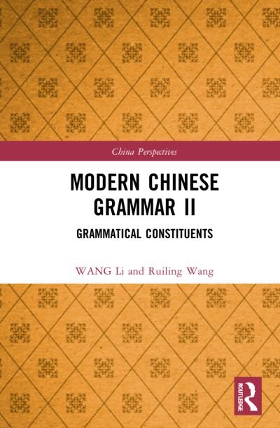 Cover for WANG Li · Modern Chinese Grammar II: Grammatical Constituents - China Perspectives (Hardcover Book) (2022)