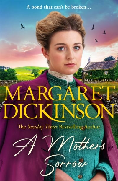 Cover for Margaret Dickinson · A Mother’s Sorrow: A gripping story of family, hardship and love from the Queen of the Saga (Hardcover bog) (2024)