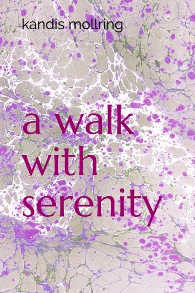 Cover for Kandis Kellie Mollring · A walk with serenity (Paperback Book) (2019)