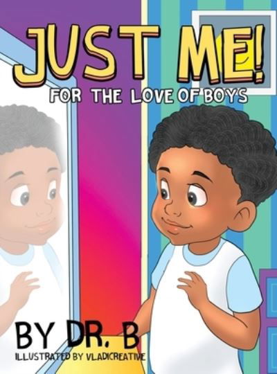 Just Me! for the Love of Boys - B - Livros - Intentional Self-Care - 9781087939582 - 17 de fevereiro de 2022