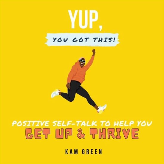 Cover for Kam Green · Yup, You Got This! (Paperback Book) (2022)