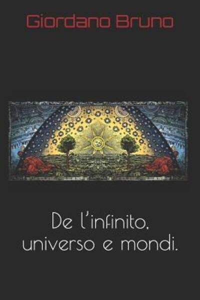 Cover for Giordano Bruno · De l'infinito, universo e mondi. (Taschenbuch) (2019)